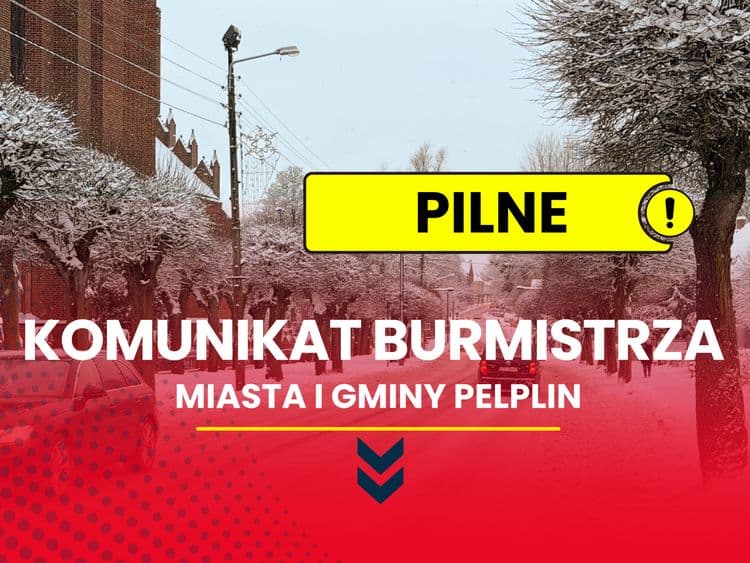 KOMUNIKAT BURMISTRZA MIASTA I GMINY PELPLIN